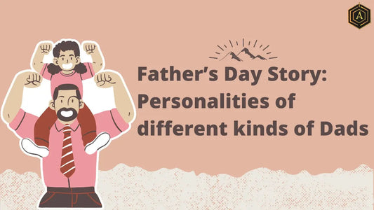 Father-s-Day-Story-Personalities-of-different-kinds-of-Dads Arista Vault